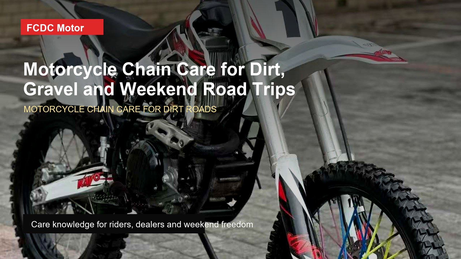 FCDC Motor motorcycle chain care for dirt roads visual reference for simple maintenance, travel confidence, freedom rides